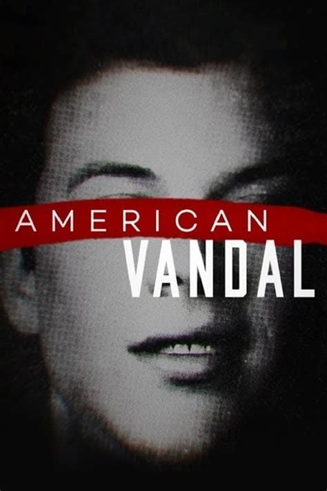 american vandal|American Vandal (TV Series 2017–2018) .